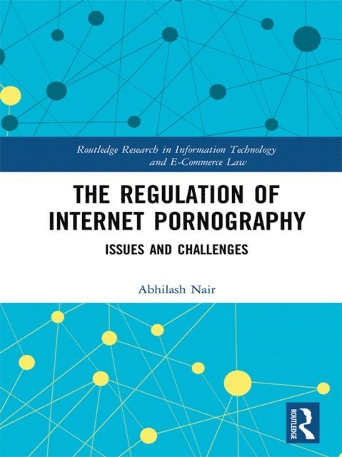 Abhilash Nair - Regulation of Internet Pornography, E-bok