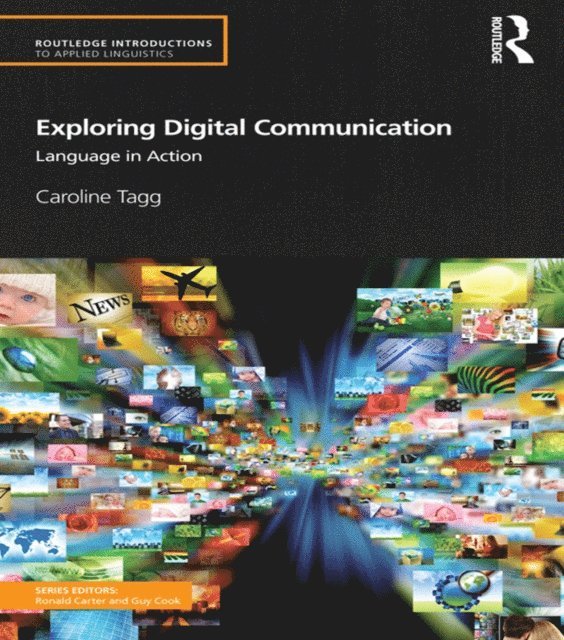Caroline Tagg - Exploring Digital Communication, E-bok