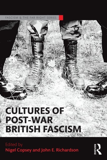 John E. Richardson, Nigel Copsey - Cultures of Post-War British Fascism, E-bok