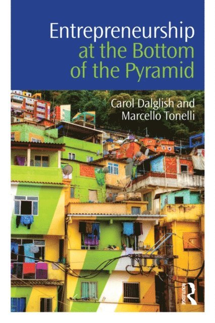Marcello Tonelli, Carol Dalglish - Entrepreneurship at the Bottom of the Pyramid, E-bok