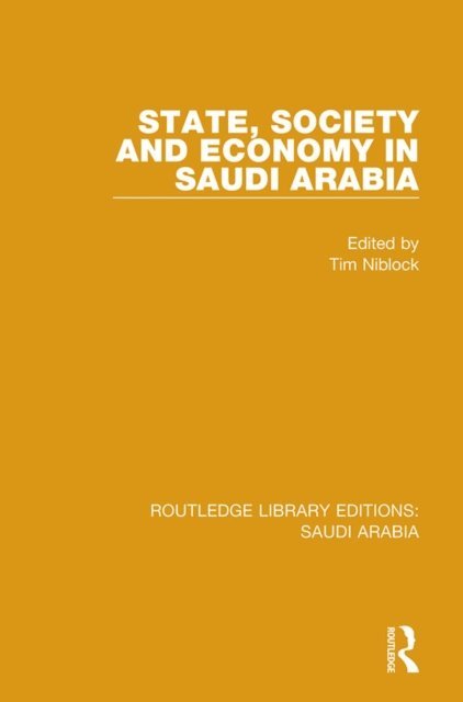 Tim Niblock - State, Society and Economy in Saudi Arabia Pbdirect, E-bok