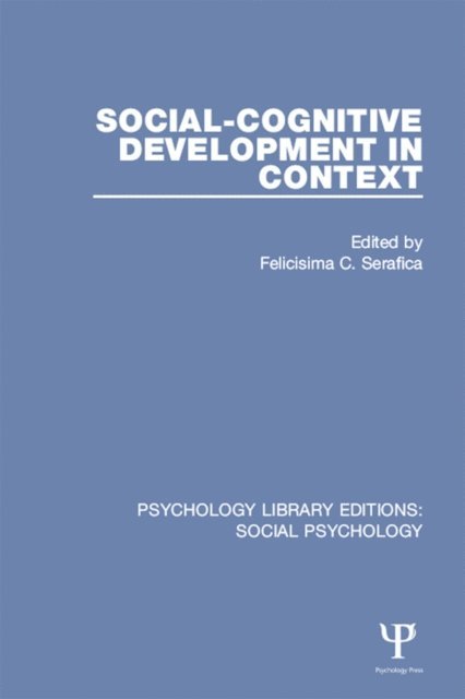 Felicisima C. Serafica - Social-Cognitive Development in Context, E-bok