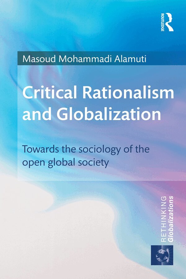 Masoud Mohammadi Alamuti - Critical Rationalism and Globalization, E-bok