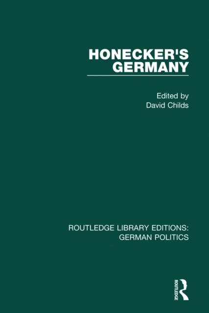 David Childs - Honecker's Germany (RLE: German Politics), E-bok