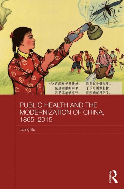 Liping Bu - Public Health and the Modernization of China, 1865-2015, E-bok