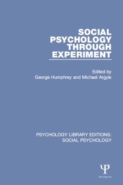 Michael Argyle, George Humphrey - Social Psychology Through Experiment, E-bok