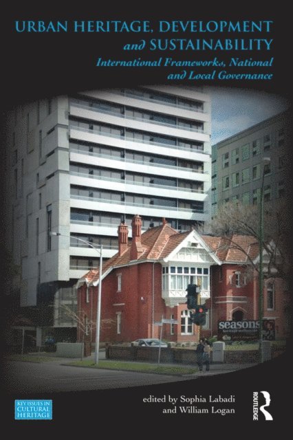 William Logan, Sophia Labadi - Urban Heritage, Development and Sustainability, E-bok