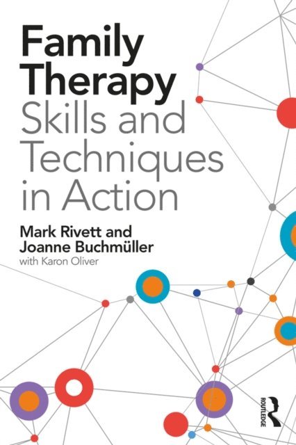 Joanne Buchmuller, Mark Rivett - Family Therapy Skills and Techniques in Action, E-bok