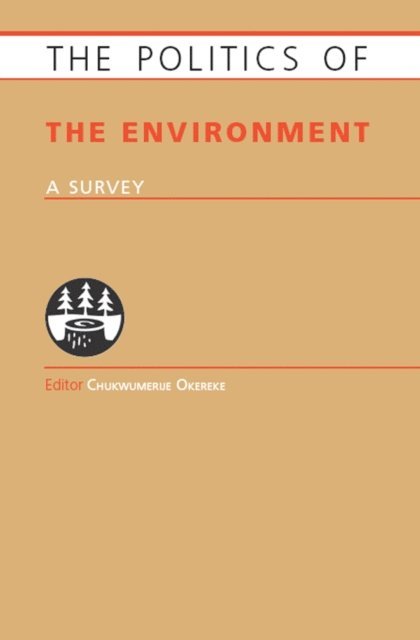 Chukwumerije Okereke - Politics of the Environment, E-bok