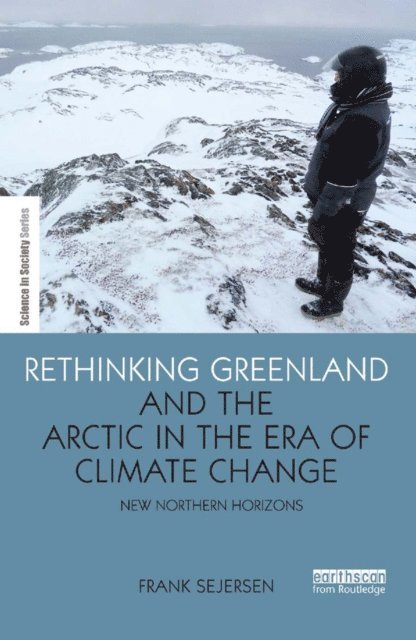Frank Sejersen - Rethinking Greenland and the Arctic in the Era of Climate Change, E-bok