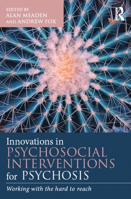 Andrew Fox, Alan Meaden - Innovations in Psychosocial Interventions for Psychosis, E-bok