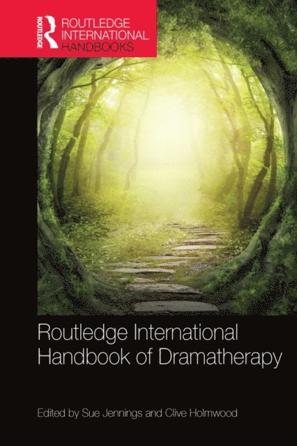 Clive Holmwood, Sue Jennings - Routledge International Handbook of Dramatherapy, E-bok