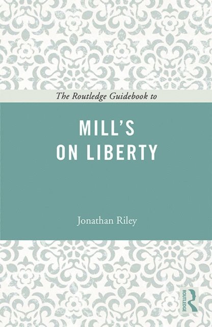 Jonathan Riley - Routledge Guidebook to Mill's On Liberty, E-bok