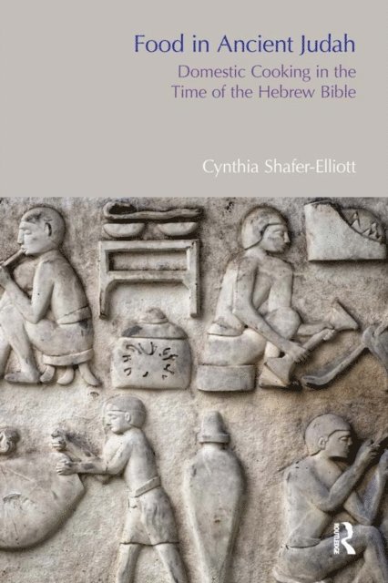 Cynthia Shafer-Elliott - Food in Ancient Judah, E-bok