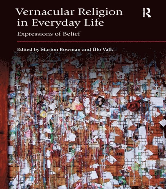 Ulo Valk, Marion Bowman - Vernacular Religion in Everyday Life, E-bok