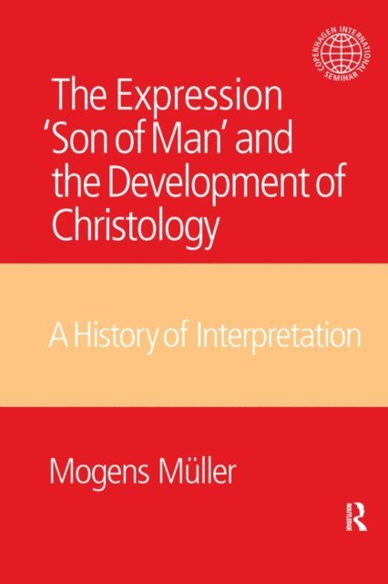 Mogens Mueller - Expression Son of Man and the Development of Christology, E-bok