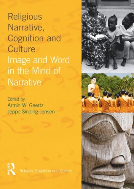 Jeppe Sinding Jensen, Armin W. Geertz - Religious Narrative, Cognition and Culture, E-bok