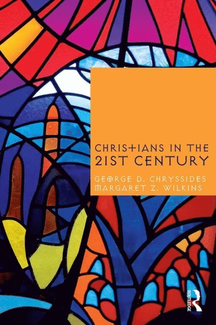Margaret Z. Wilkins, George D. Chryssides - Christians in the Twenty-First Century, E-bok