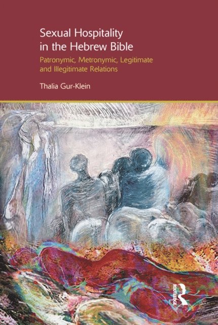 Thalia Gur-Klein - Sexual Hospitality in the Hebrew Bible, E-bok