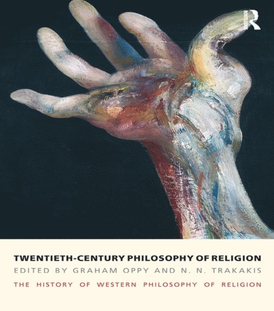 N. N. Trakakis, Graham Oppy - Twentieth-Century Philosophy of Religion, E-bok