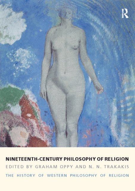N. N. Trakakis, Graham Oppy - Nineteenth-Century Philosophy of Religion, E-bok