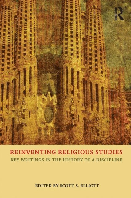 Scott S. Elliott - Reinventing Religious Studies, E-bok