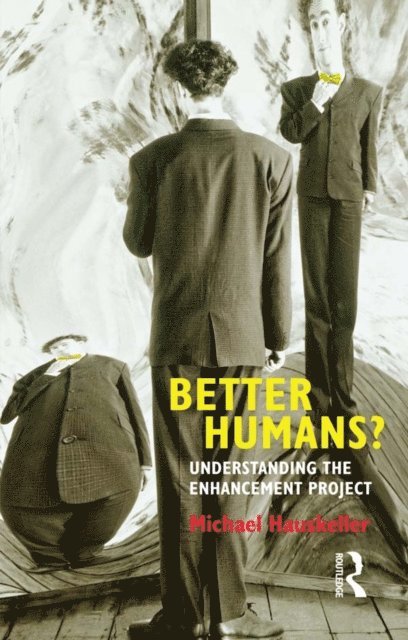 Michael Hauskeller - Better Humans?, E-bok