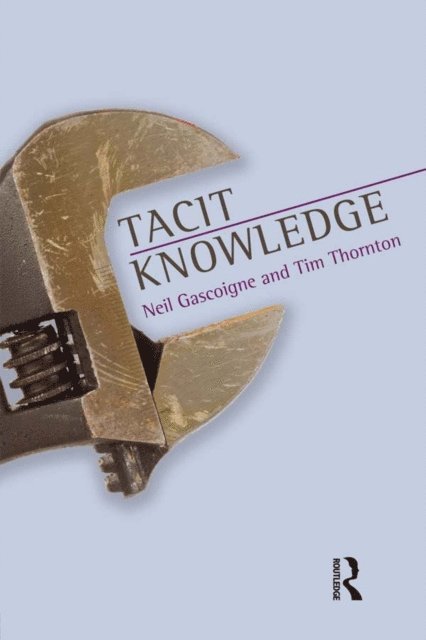 Tim Thornton, Neil Gascoigne - Tacit Knowledge, E-bok