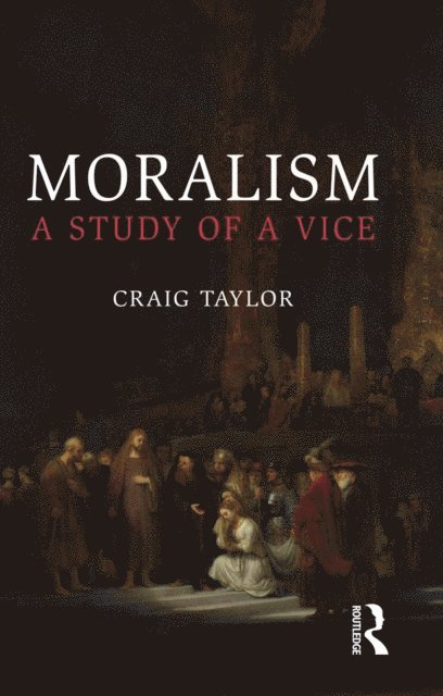 Craig Taylor - Moralism, E-bok
