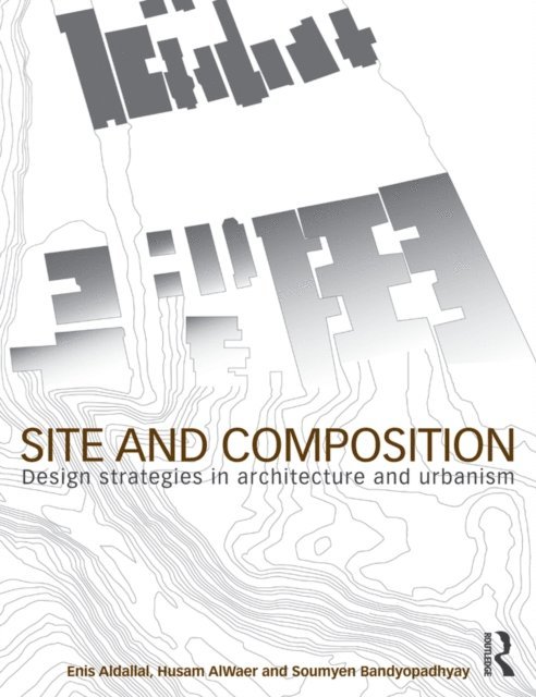 Soumyen Bandyopadhyay, Husam AlWaer, Enis Aldallal - Site and Composition, E-bok