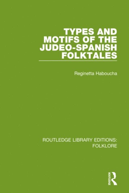 Reginetta Haboucha - Types and Motifs of the Judeo-Spanish Folktales Pbdirect, E-bok