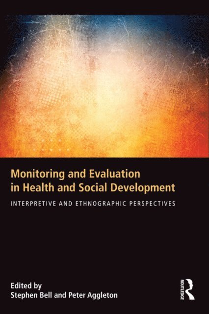 Peter Aggleton, Stephen Bell - Monitoring and Evaluation in Health and Social Development, E-bok