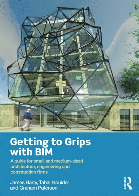 Graham Paterson, Tahar Kouider, James Harty - Getting to Grips with BIM, E-bok. Tillgänglighet: Lägg i varukorg