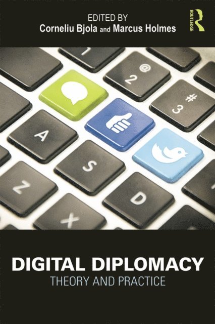 Marcus Holmes, Corneliu Bjola - Digital Diplomacy, E-bok