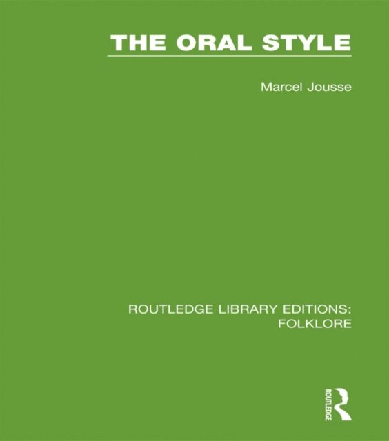 Marcel Jousse - Oral Style (RLE Folklore), E-bok