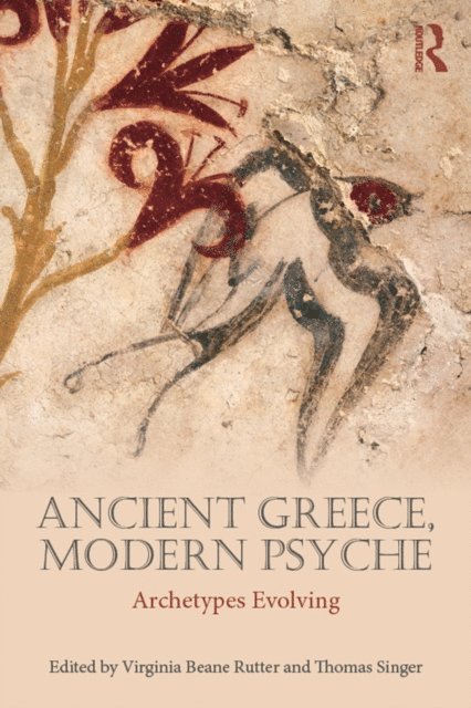 Thomas Singer, Virginia Beane Rutter - Ancient Greece, Modern Psyche, E-bok