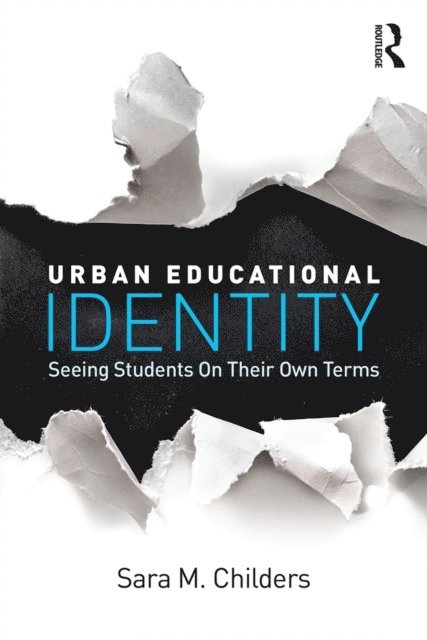 Sara M. Childers - Urban Educational Identity, E-bok