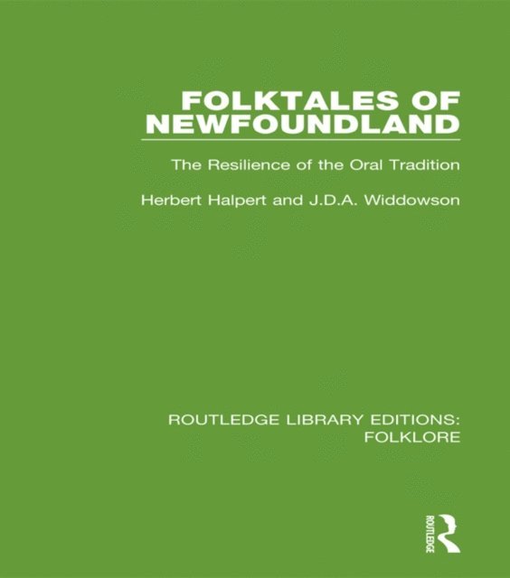 J.D.A. Widdowson, Herbert Halpert - Folktales of Newfoundland (RLE Folklore), E-bok