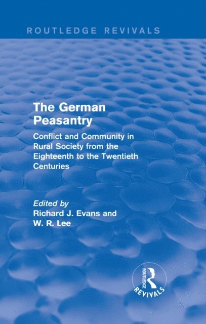 W. R. Lee, Richard J. Evans - German Peasantry (Routledge Revivals), E-bok