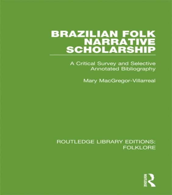 Mary MacGregor-Villarreal - Brazilian Folk Narrative Scholarship Pbdirect, E-bok