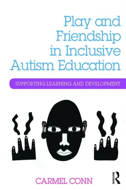 Carmel Conn - Play and Friendship in Inclusive Autism Education, E-bok. Tillgänglighet: Lägg i varukorg