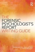 The Forensic Psychologist''s Report Writing Guide