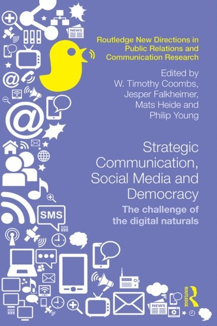 Philip Young, Mats Heide, Jesper Falkheimer, W. Timothy Coombs - Strategic Communication, Social Media and Democracy, E-bok