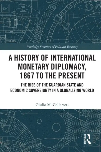 Giulio M. Gallarotti - History of International Monetary Diplomacy, 1867 to the Present, E-bok. Tillgänglighet: Lägg i varukorg