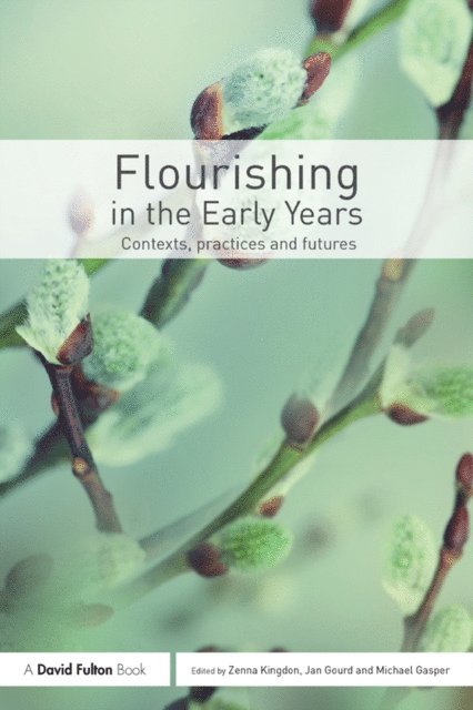 Michael Gasper, Jan Gourd, Zenna Kingdon - Flourishing in the Early Years, E-bok