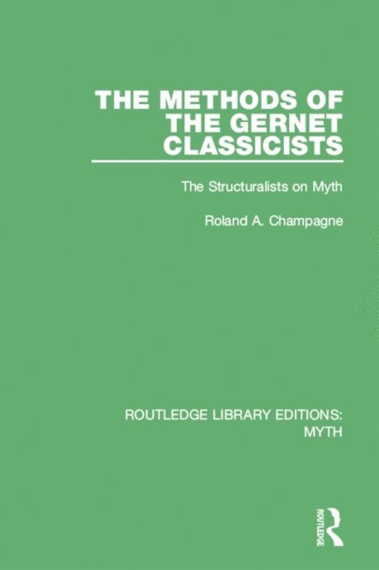 Roland Champagne - Methods of the Gernet Classicists (RLE Myth), E-bok