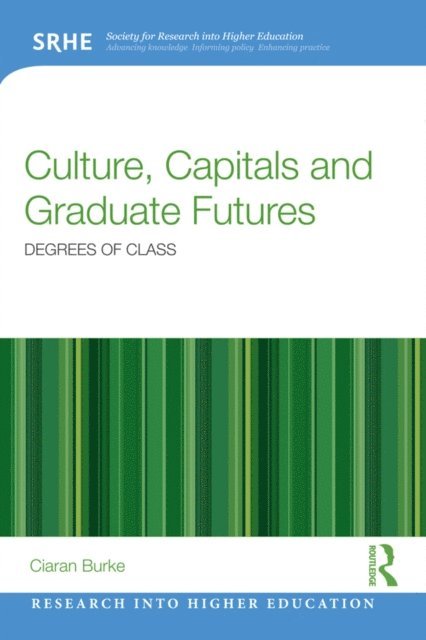 Ciaran Burke - Culture, Capitals and Graduate Futures, E-bok