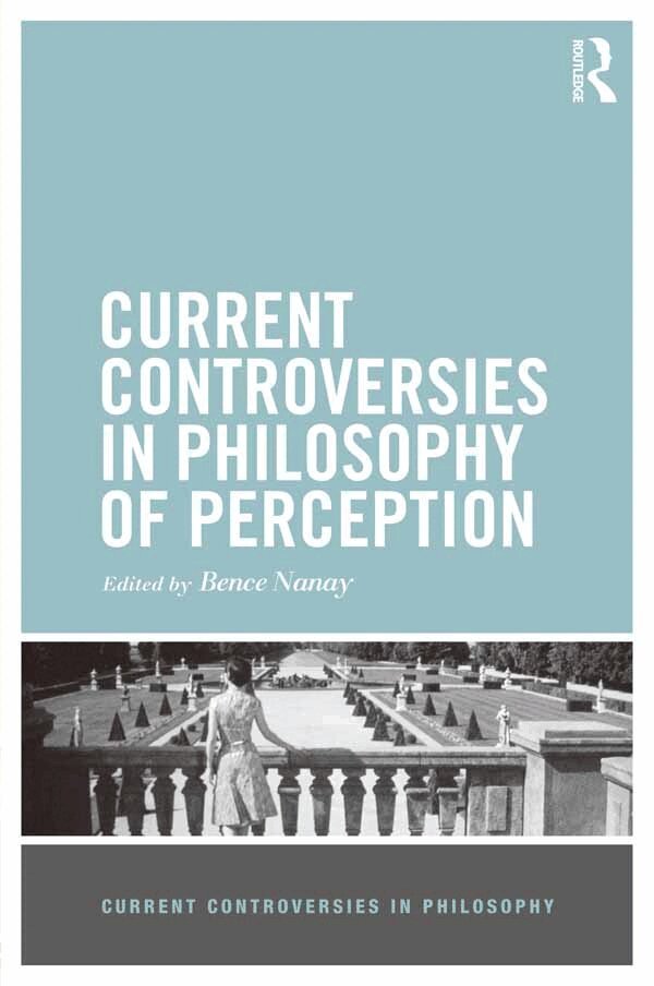 Bence Nanay - Current Controversies in Philosophy of Perception, E-bok