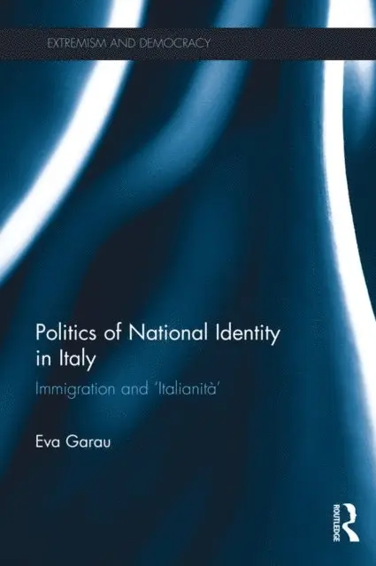 Eva Garau - Politics of National Identity in Italy, E-bok. Tillgänglighet: Lägg i varukorg