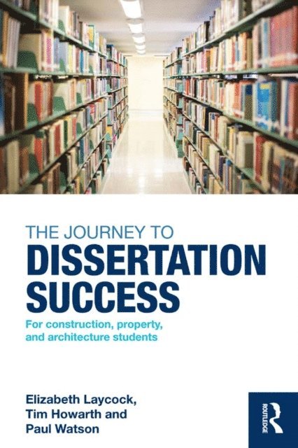 Paul Watson, Tim Howarth, Elizabeth Laycock - Journey to Dissertation Success, E-bok